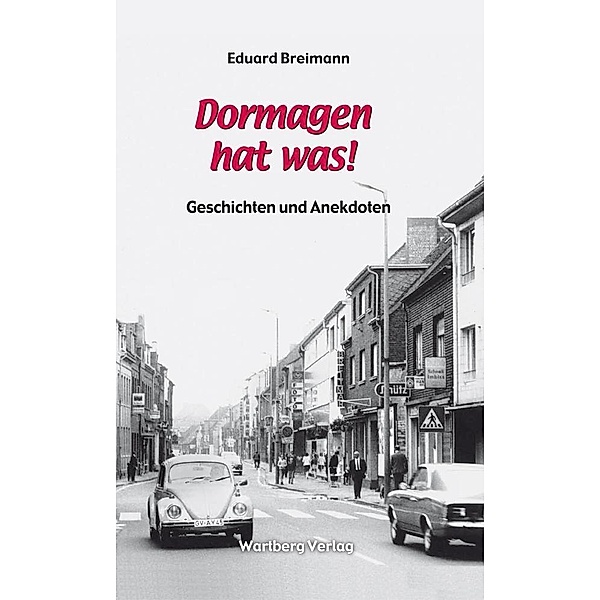 Dormagen hat was - Geschichten und Anekdoten, Eduard Breimann