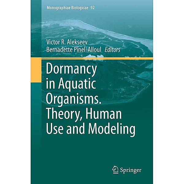 Dormancy in Aquatic Organisms. Theory, Human Use and Modeling / Monographiae Biologicae Bd.92