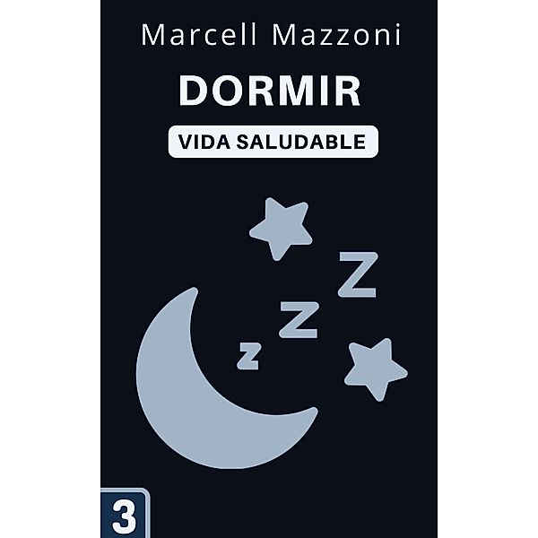 Dormir (Colección Vida Saludable, #3) / Colección Vida Saludable, Alpz Espana, Marcell Mazzoni