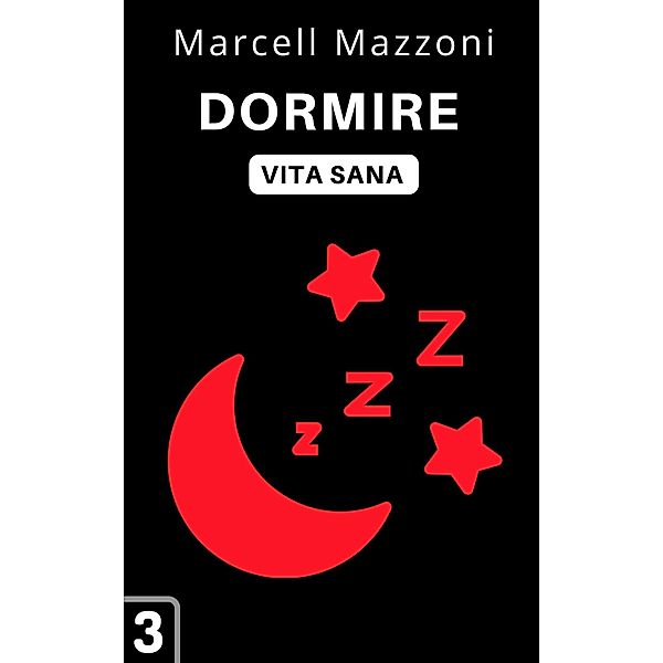 Dormire (Raccolta Vita Sana, #3) / Raccolta Vita Sana, Alpz Italia, Marcell Mazzoni