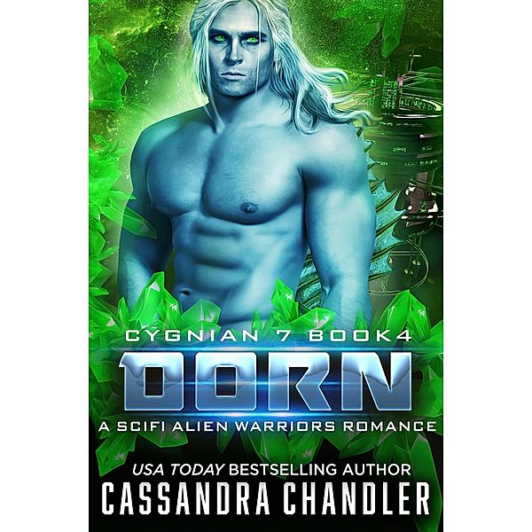 Dorn: A Scifi Alien Warriors Romance (Cygnian 7, #4) / Cygnian 7, Cassandra Chandler