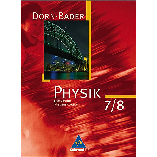 Dorn-Bader Physik, Ausgabe Gymnasium  Niedersachsen (2007): 7./8. Klasse, Schülerband