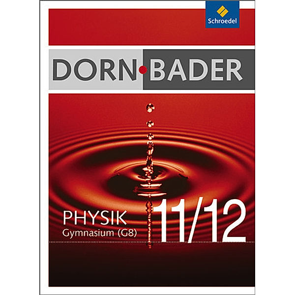 Dorn-Bader Physik, Gymnasium (G8) Baden-Württemberg und Niedersachsen: 11.-12. Schuljahr, Gesamtband m. CD-ROM