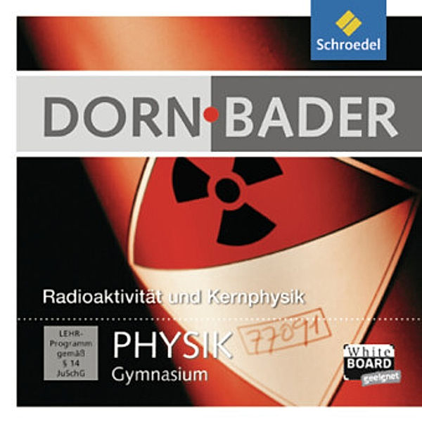 Dorn-Bader Physik Gymnasium - Interaktiv: Radioaktivität und Kernenergie, 1 CD-ROM