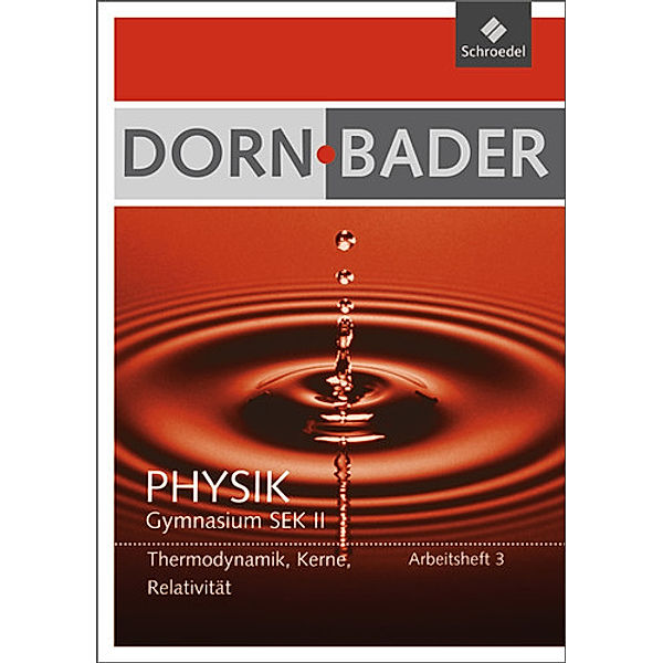 Dorn-Bader Physik, Gymnasium SEK II, Arbeitshefte Ausgabe 2011: 3 Dorn / Bader Physik SII - Ausgabe 2011