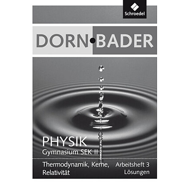 Dorn-Bader Physik, Gymnasium SEK II, Arbeitshefte Ausgabe 2011: Dorn / Bader Physik SII - Ausgabe 2011