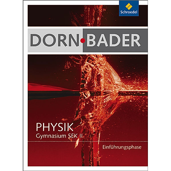 Dorn / Bader Physik SII - Einführungsphase für Hessen und Nordrhein-Westfalen Ausgabe 2010