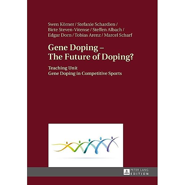 Dorn, E: Gene Doping - The Future of Doping?, Swen Körner, Stefanie Schardien, Birte Steven-Vitense