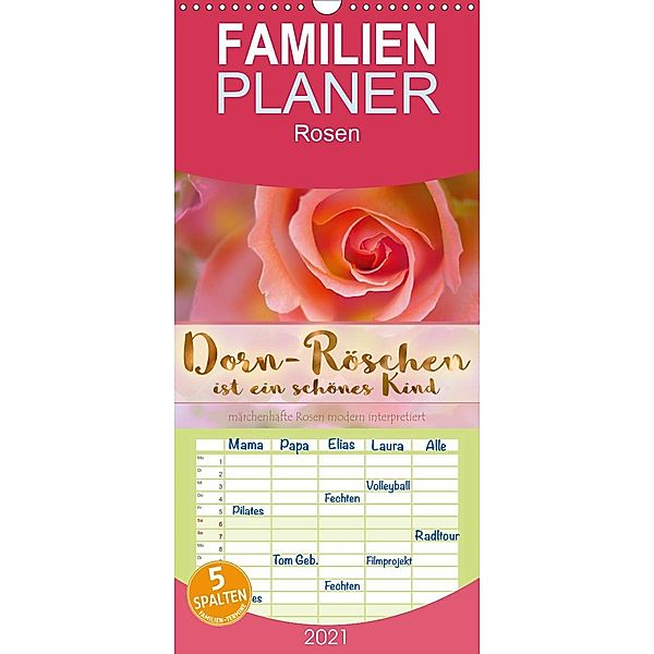 Dorn-Röschen ist ein schönes Kind - Familienplaner hoch (Wandkalender 2021 , 21 cm x 45 cm, hoch), Christine B-B Müller