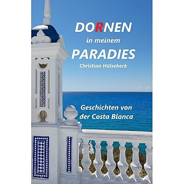 Dornen in meinem Paradies, Christian Hülsebeck