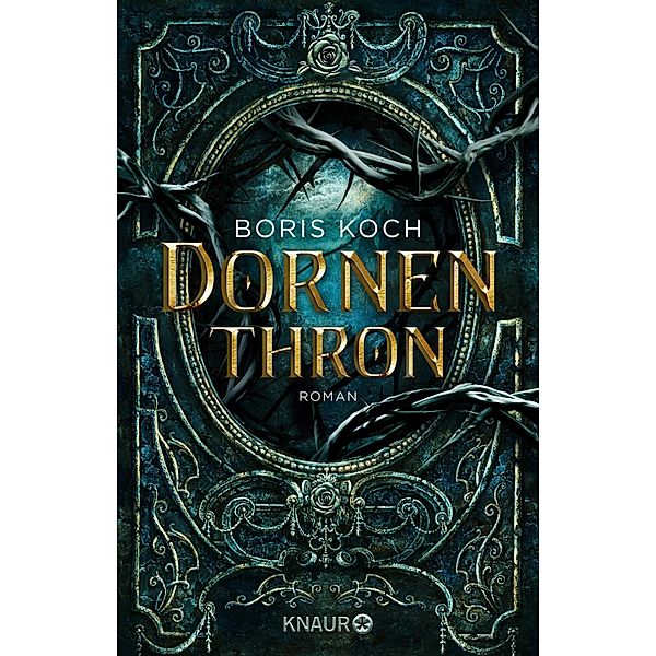 Dornenthron / Die Dornen von Ycena Bd.1, Boris Koch