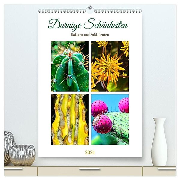Dornige Schönheiten - Kakteen und Sukkulenten (hochwertiger Premium Wandkalender 2024 DIN A2 hoch), Kunstdruck in Hochglanz, Nina Schwarze