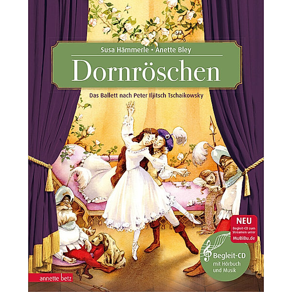 Dornröschen – Märchenballett nach Peter Iljitsch Tschaikowsky – mit Audio-CD, Susa HäMMERLE