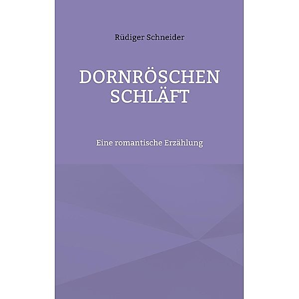 Dornröschen schläft, Rüdiger Schneider