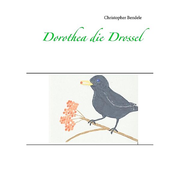 Dorothea die Drossel, Christopher Bendele