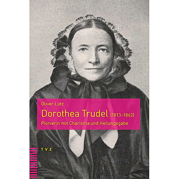 Dorothea Trudel (1813-1862), Oliver Lutz