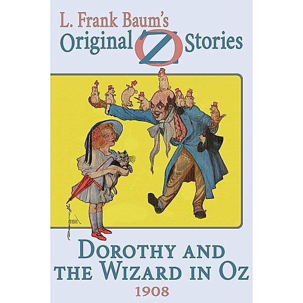 Dorothy and the Wizard in Oz / Original Oz Stories Bd.4, L. Frank Baum