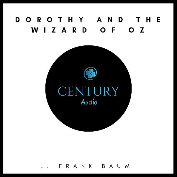 Dorothy and the wizard of oz, L. Frank Baum
