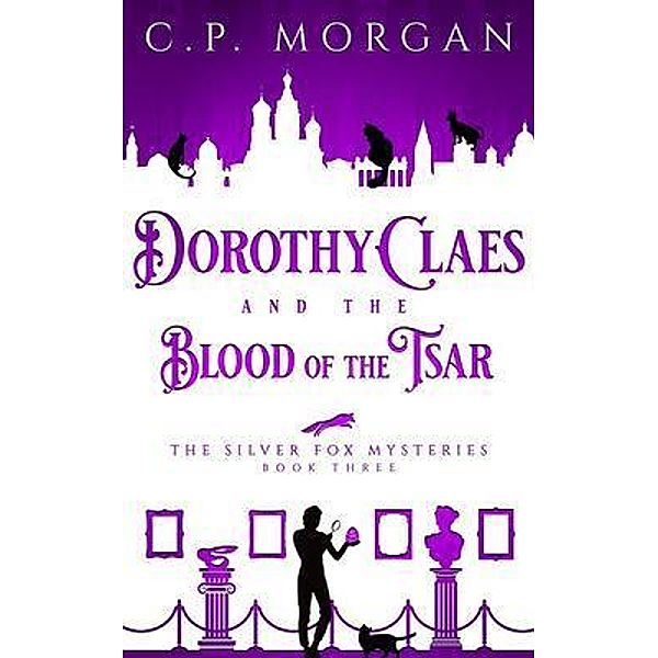 Dorothy Claes / Silver Fox Mysteries Bd.3, C. P. Morgan