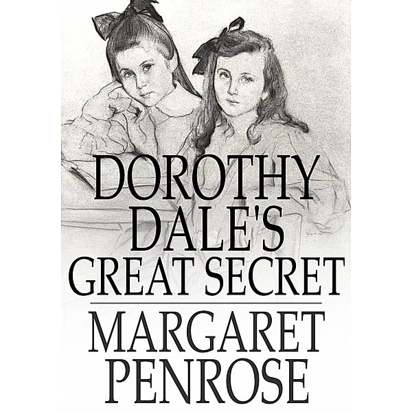 Dorothy Dale's Great Secret / The Floating Press, Margaret Penrose