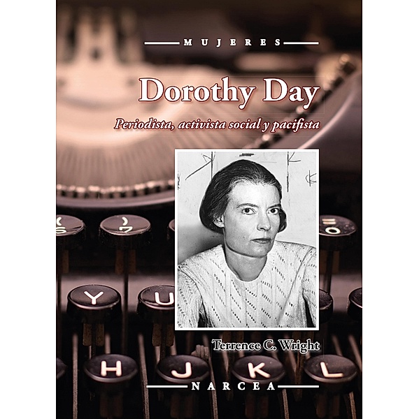 Dorothy Day / Mujeres Bd.64, Terrence C. Wright