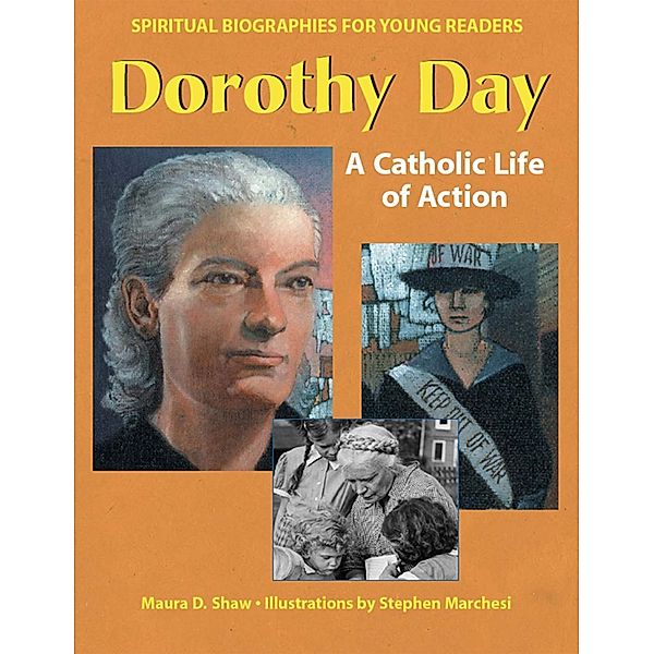 Dorothy Day / Spiritual Biographies for Young Readers, Maura D. Shaw