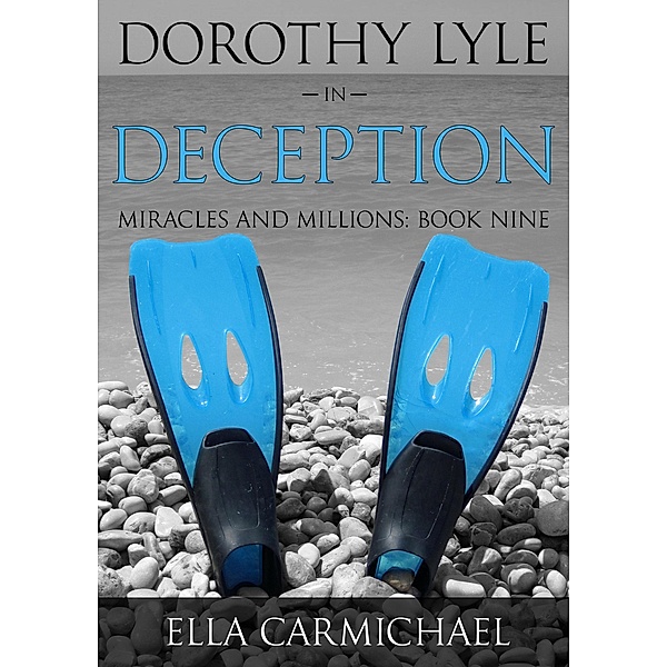 Dorothy Lyle In Deception (The Miracles and Millions Saga, #9) / The Miracles and Millions Saga, Ella Carmichael