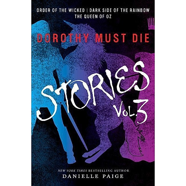 Dorothy Must Die - Stories, Danielle Paige