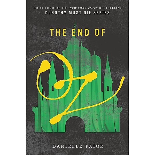 Dorothy Must Die - The End of Oz, Danielle Paige