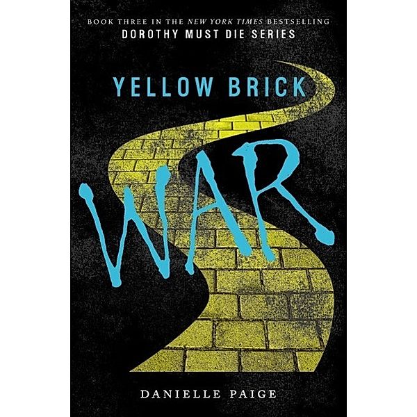 Dorothy Must Die - Yellow Brick War, Danielle Paige