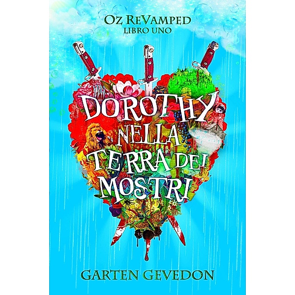 Dorothy nella Terra dei Mostri (Oz ReVamped, #1) / Oz ReVamped, Garten Gevedon