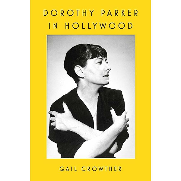 Dorothy Parker in Hollywood, Gail Crowther