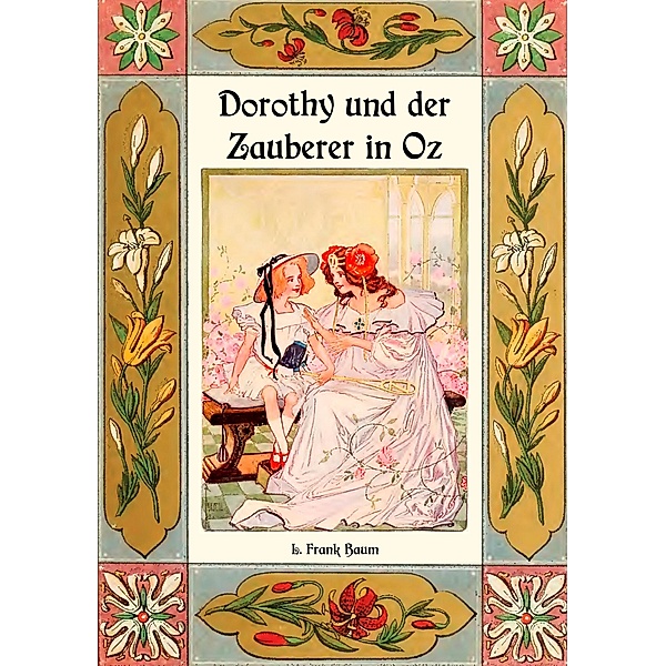Dorothy und der Zauberer in Oz - Die Oz-Bücher Band 4, L. Frank Baum