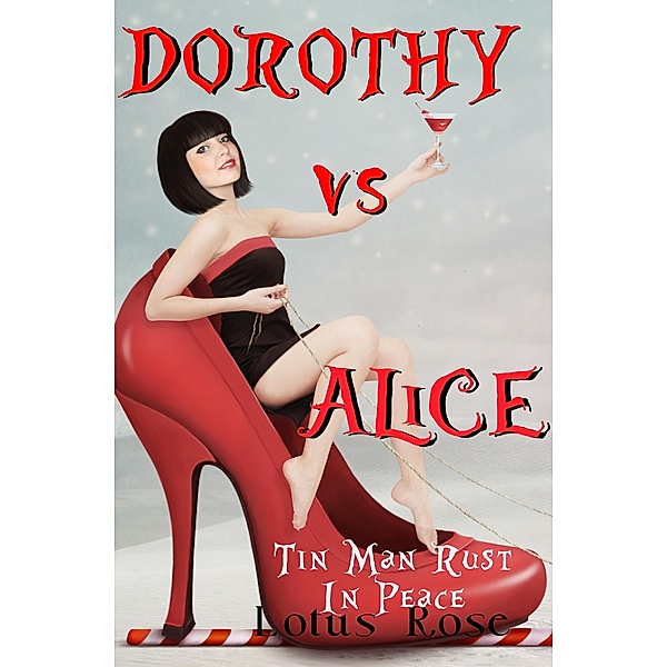 Dorothy vs. Alice: Tin Man Rust in Peace / Dorothy vs. Alice, Lotus Rose