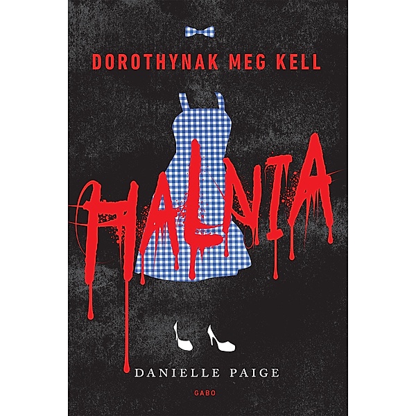 Dorothynak meg kell halnia, Danielle Paige