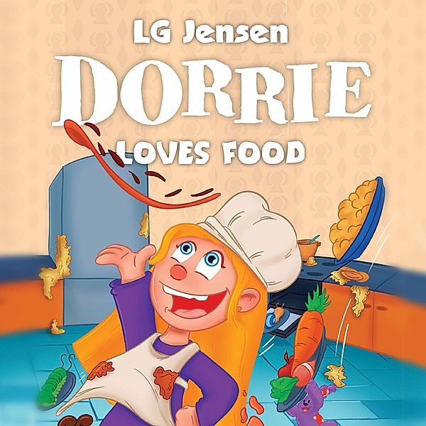 Dorrie Loves Everything - 2 - Dorrie Loves Everything #2: Dorrie Loves Food, Lg Jensen