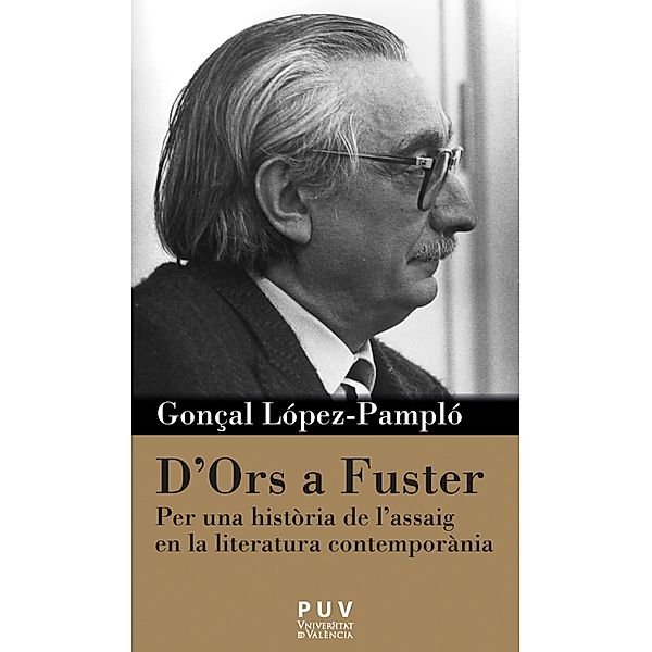 D'Ors a Fuster / Càtedra Joan Fuster Bd.21, Gonçal López-Pampló
