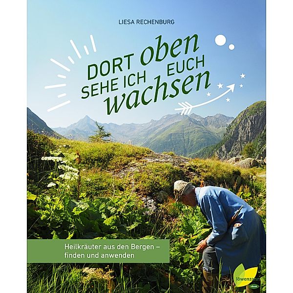 Dort oben sehe ich euch wachsen, Liesa Rechenburg