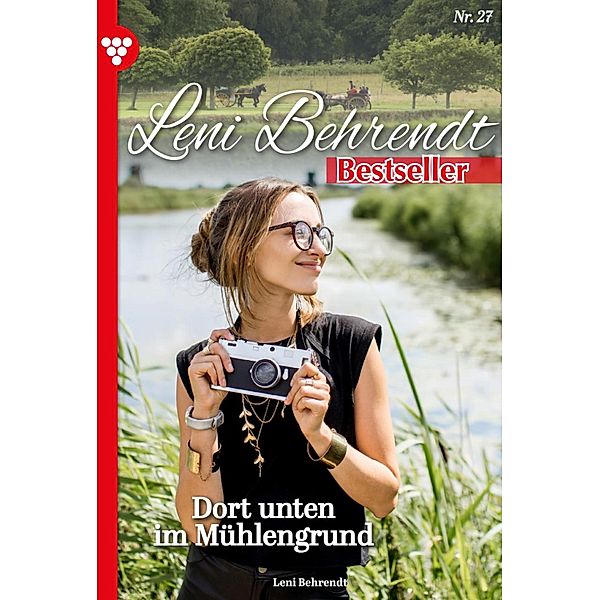 Dort unten im Mühlengrund / Leni Behrendt Bestseller Bd.27, Leni Behrendt