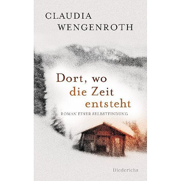 Dort, wo die Zeit entsteht, Claudia Wengenroth