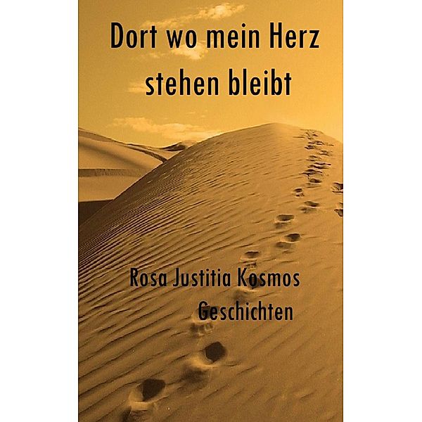 Dort wo mein Herz stehen bleibt, Rosa Justitia Kosmos