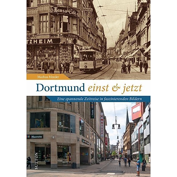 Dortmund einst und jetzt, Markus Meeder