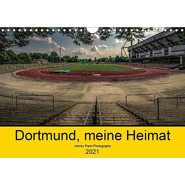 Dortmund, meine Heimat (Wandkalender 2021 DIN A4 quer), Jürgen Voß Johnny Flash Photography