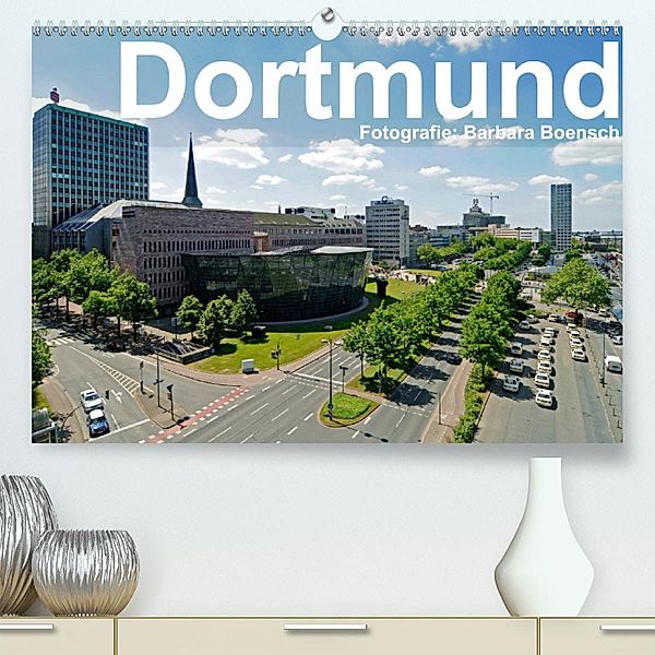 Dortmund - moderne Metropole im Ruhrgebiet (Premium-Kalender 2020 DIN A2 quer), Barbara Boensch