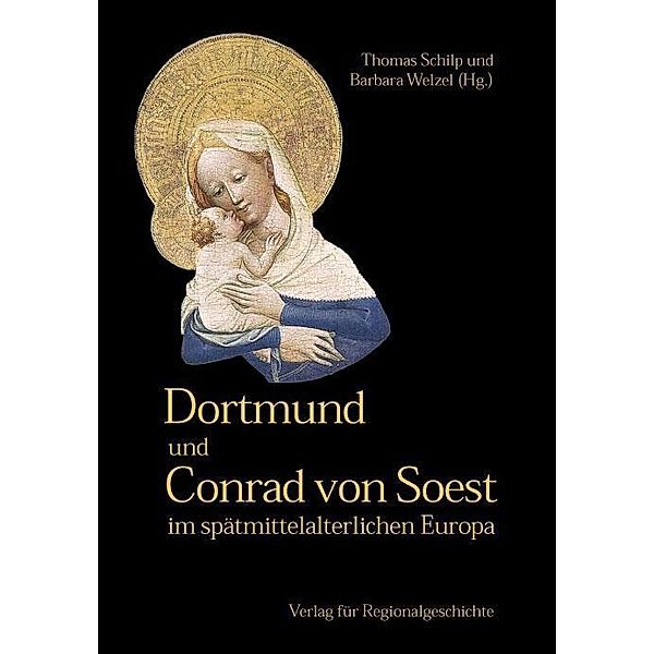 Dortmund und Conrad von Soest im spätmittelalterlichen Europ