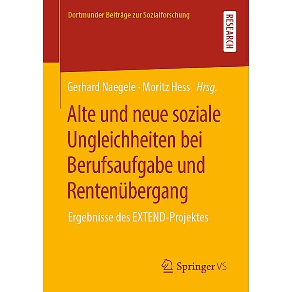 Dortmunder Beiträge zur Sozialforschung / Alte und neue soziale Ungleichheiten bei Berufsaufgabe und Rentenübergang