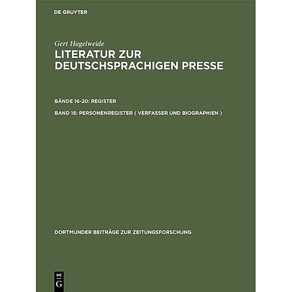 Dortmunder Beiträge zur Zeitungsforschung / 35/16 / Personenregister ( Verfasser und Biographien )