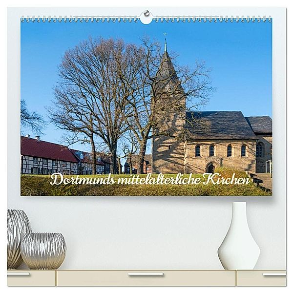 Dortmunds mittelalterliche Kirchen (hochwertiger Premium Wandkalender 2024 DIN A2 quer), Kunstdruck in Hochglanz, Bernd Hermann Heimatfotograf