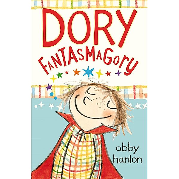 Dory Fantasmagory, Abby Hanlon