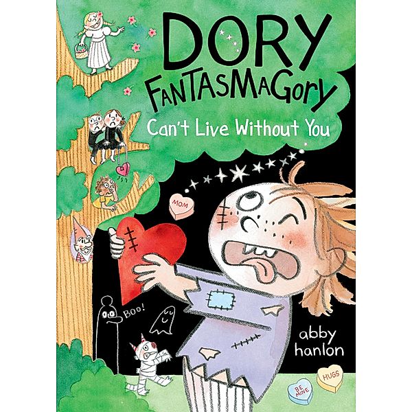 Dory Fantasmagory: Can't Live Without You / Dory Fantasmagory Bd.6, Abby Hanlon